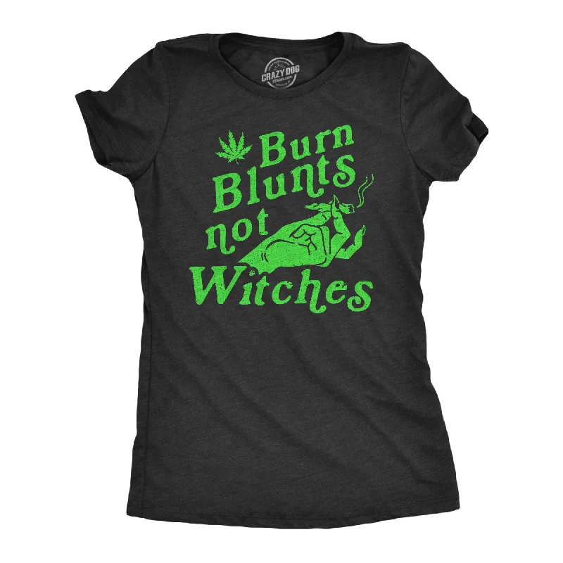 Moisture - Wicking Women T Shirt for Active LifestylesBurn Blunts Not Witches Women's T Shirt Moisture - Wicking Women T Shirt for Active LifestylesBurn Blunts Not Witches Women's T Shirt