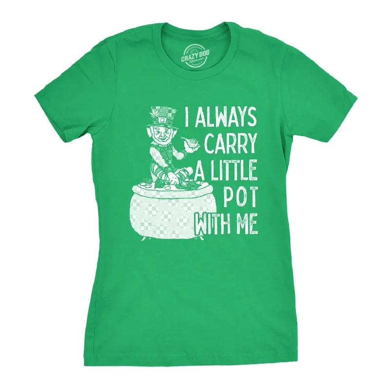 Sheer Women T Shirt for a Stylish and Alluring LookI Always Carry A Little Pot With Me Women's T Shirt Sheer Women T Shirt for a Stylish and Alluring LookI Always Carry A Little Pot With Me Women's T Shirt