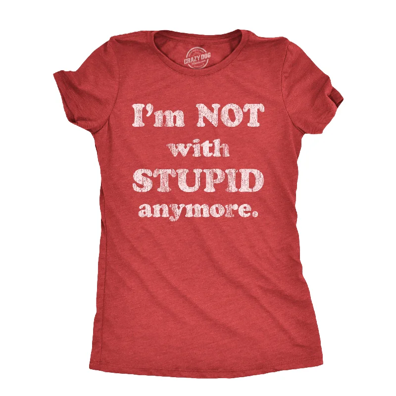 Crop Top Women T Shirt to Pair with High - Waisted BottomsIm Not With Stupid Anymore Women's T Shirt Crop Top Women T Shirt to Pair with High - Waisted BottomsIm Not With Stupid Anymore Women's T Shirt