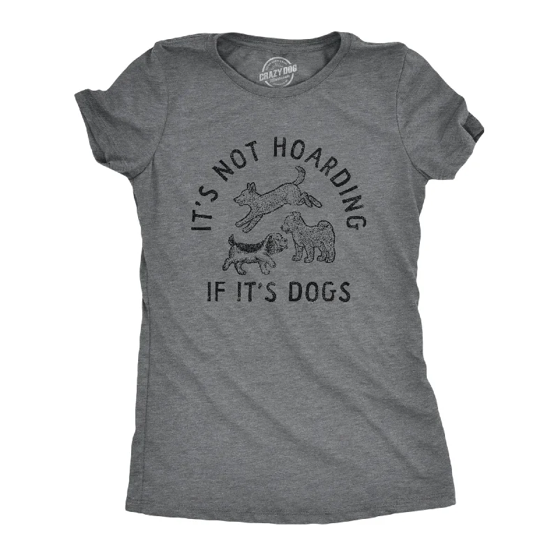 Organic Cotton Women T Shirt for Eco - Conscious WearersIts Not Hoarding If Its Dogs Women's T Shirt Organic Cotton Women T Shirt for Eco - Conscious WearersIts Not Hoarding If Its Dogs Women's T Shirt