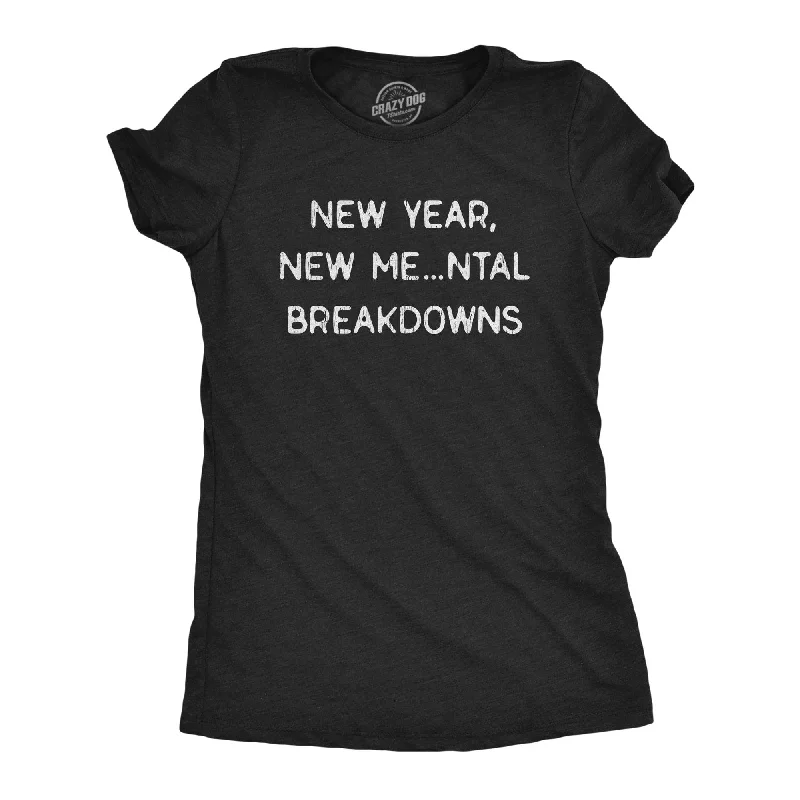 V - Neck Women T Shirt to Enhance the NecklineNew Year, New Me…ntal Breakdowns Women's T Shirt V - Neck Women T Shirt to Enhance the NecklineNew Year, New Me…ntal Breakdowns Women's T Shirt