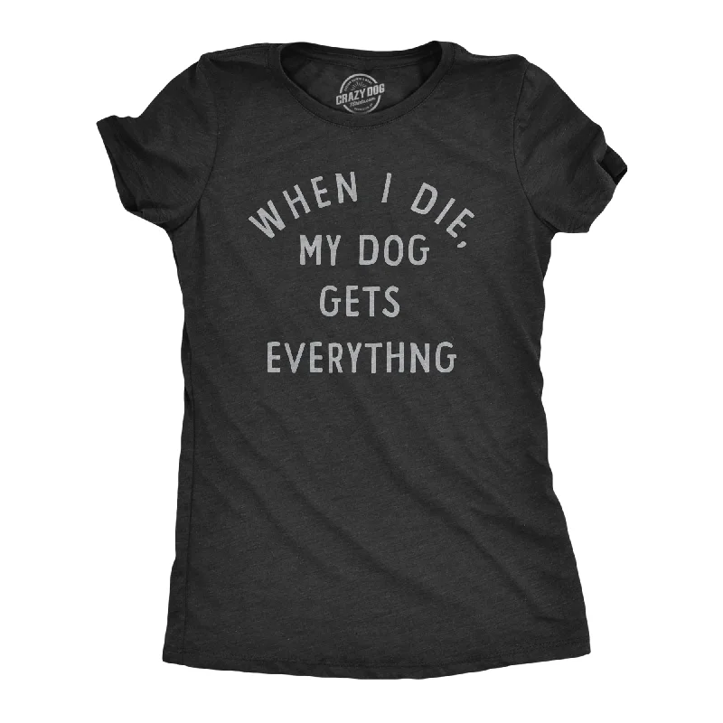 Ringer T Shirt Women with Retro - Inspired StripesWhen I Die My Dog Gets Everything Women's T Shirt Ringer T Shirt Women with Retro - Inspired StripesWhen I Die My Dog Gets Everything Women's T Shirt